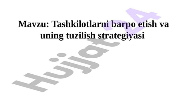 Tashkilotlarni barpo etish va uning tuzilish strategiyasi 