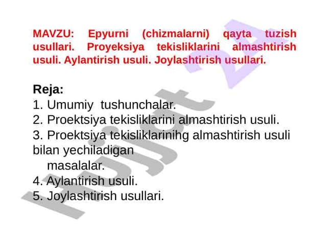 Epyurni (chizmalarni) qayta tuzish usullari. Proyeksiya tekisliklarini almashtirish usuli. Aylantirish usuli. Joylashtirish usullari