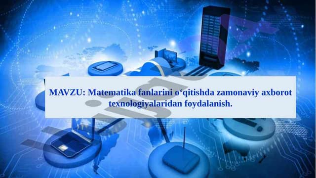 Matematika fanlarini o‘qitishda zamonaviy axborot texnologiyalaridan foydalanish.