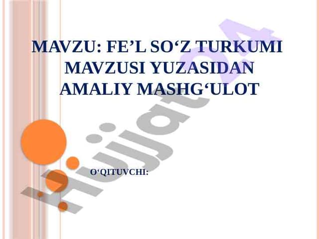 Fe’l so‘z turkumi  mavzusi yuzasidan amaliy mashg‘ulot