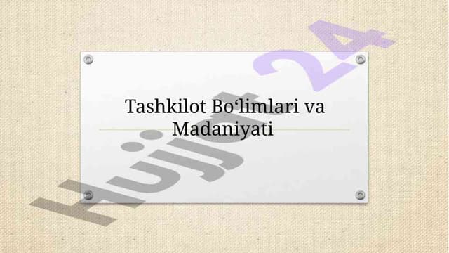 Tashkilot Bo‘limlari va Madaniyati 