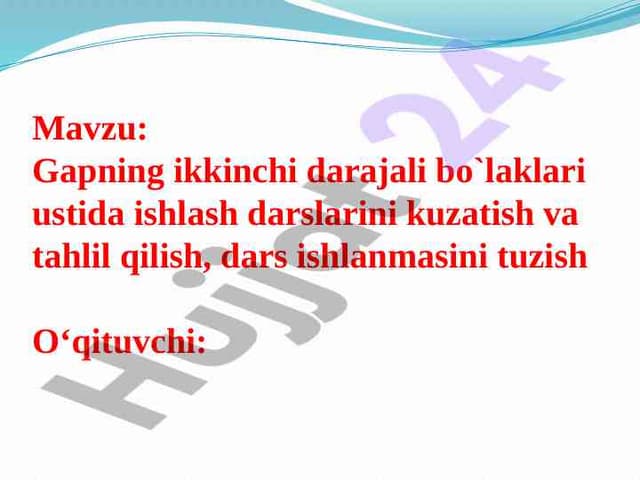Gapning ikkinchi darajali bo`laklari ustida ishlash darslarini kuzatish va tahlil qilish, dars ishlanmasini tuzish