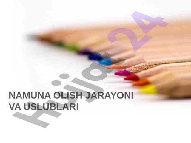 NAMUNA OLISH JARAYONI VA USLUBLARI