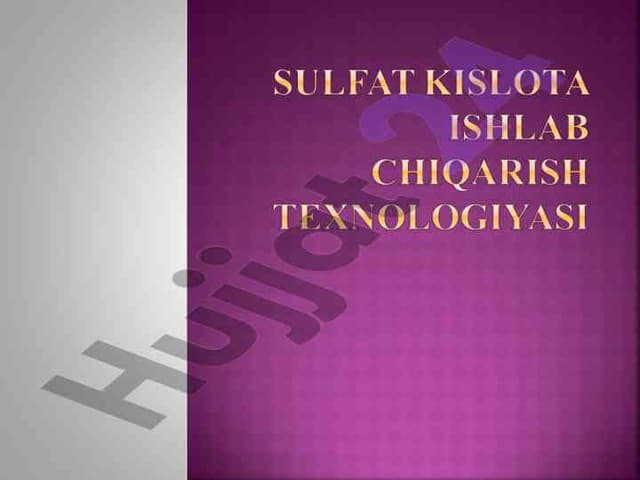 Sulfat kislota ishlab chiqarish  texnologiyasi