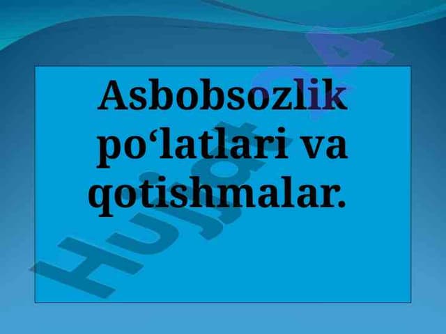 Asbobsozlik po‘latlari va qotishmala
