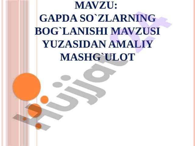 Gapda so`zlarning bog`lanishi mavzusi yuzasidan amaliy mashg`ulot
