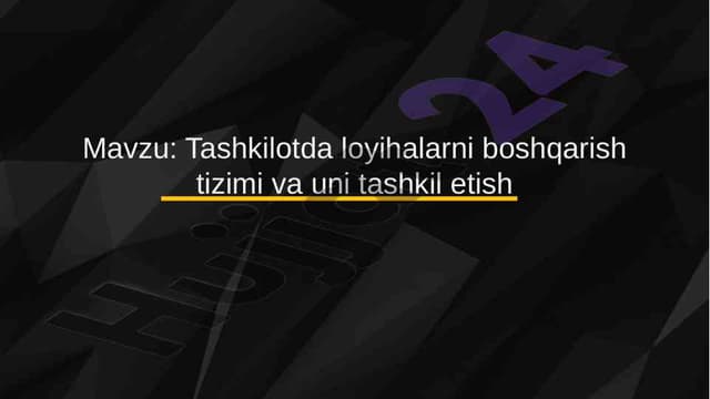 Tashkilotda loyihalarni boshqarish tizimi va uni tashkil etish