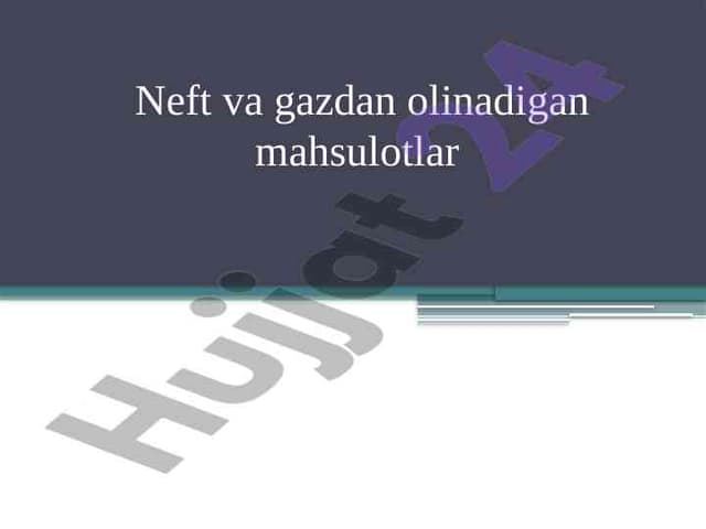 Neft va gazdan olinadigan mahsulotlar 