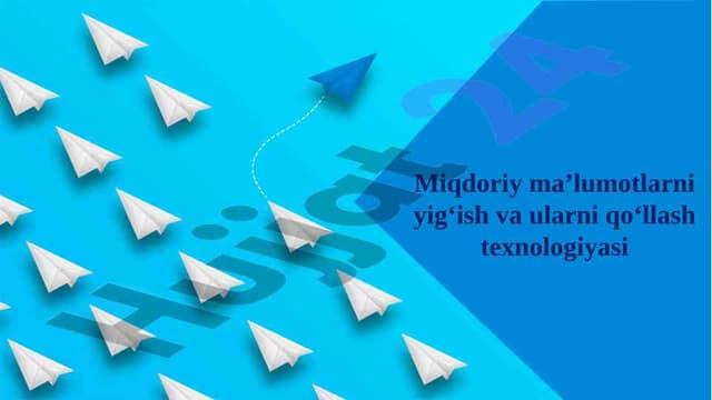 Miqdoriy Ma'lumotlarni Yig'ish Va Qo'llash Texnologiyasi