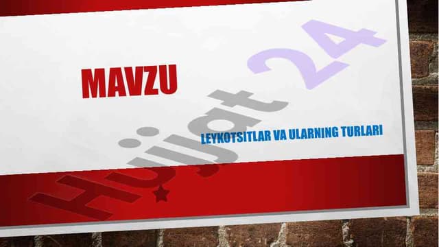 Leykotsitlar va ularning turlari